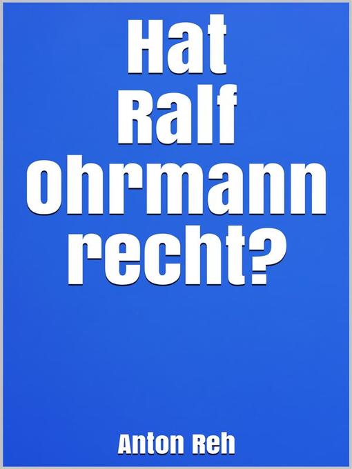 Title details for Hat Ralf Ohrmann recht? by Anton Reh - Available